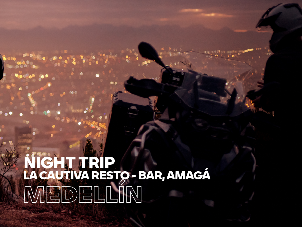 NIGHT TRIP – LA CAUTIVA RESTO – BAR, AMAGÁ (Medellín AG)